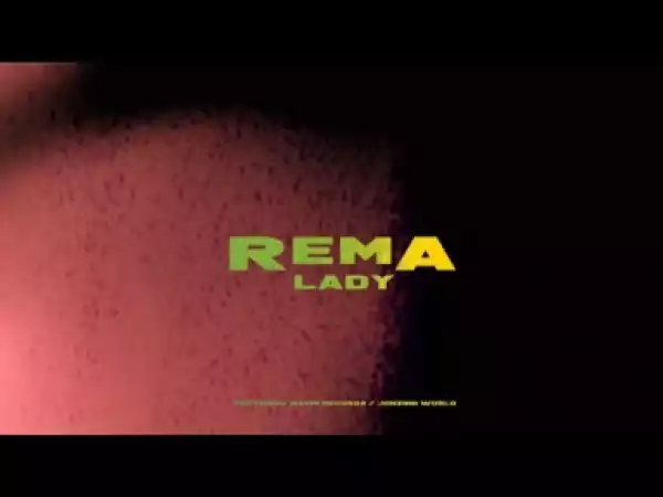 VIDEO: Rema – Lady